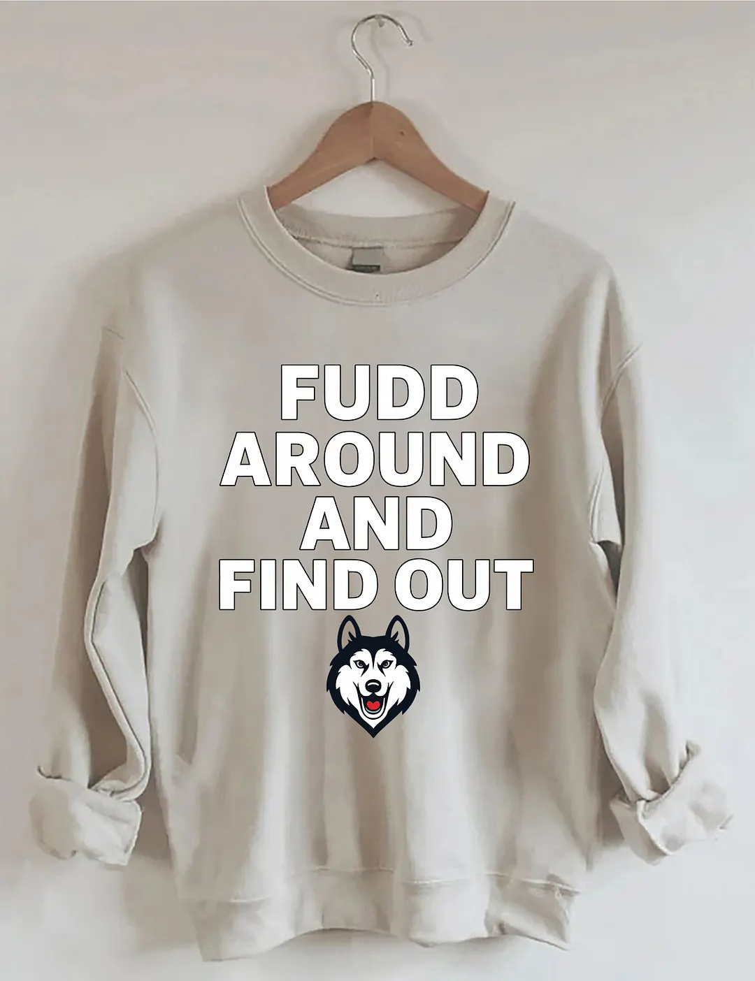Fudd Around And Find Out Sweatshirt