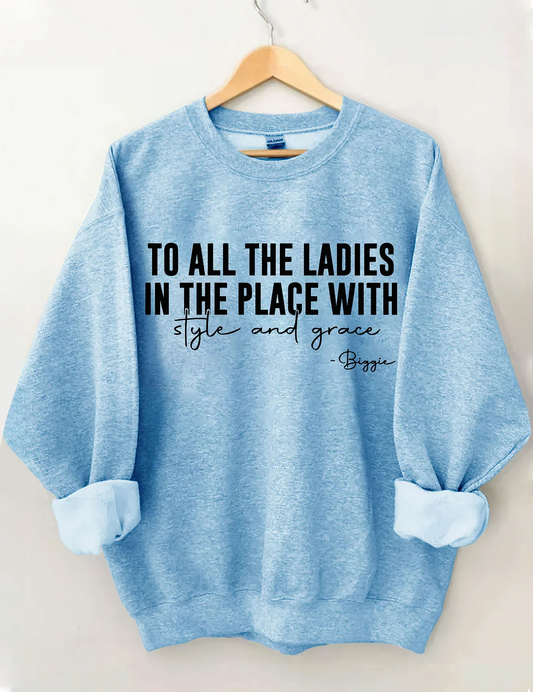 To All The Ladies In The Place With Style And Grace Sweatshirt