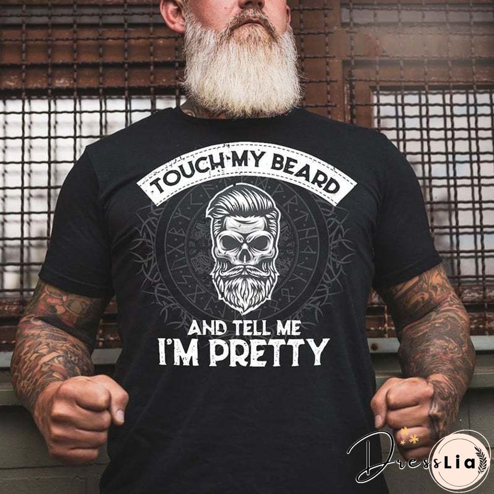 Touch My Beard And Tell Me I'M Pretty Printed Men's T-Shirt