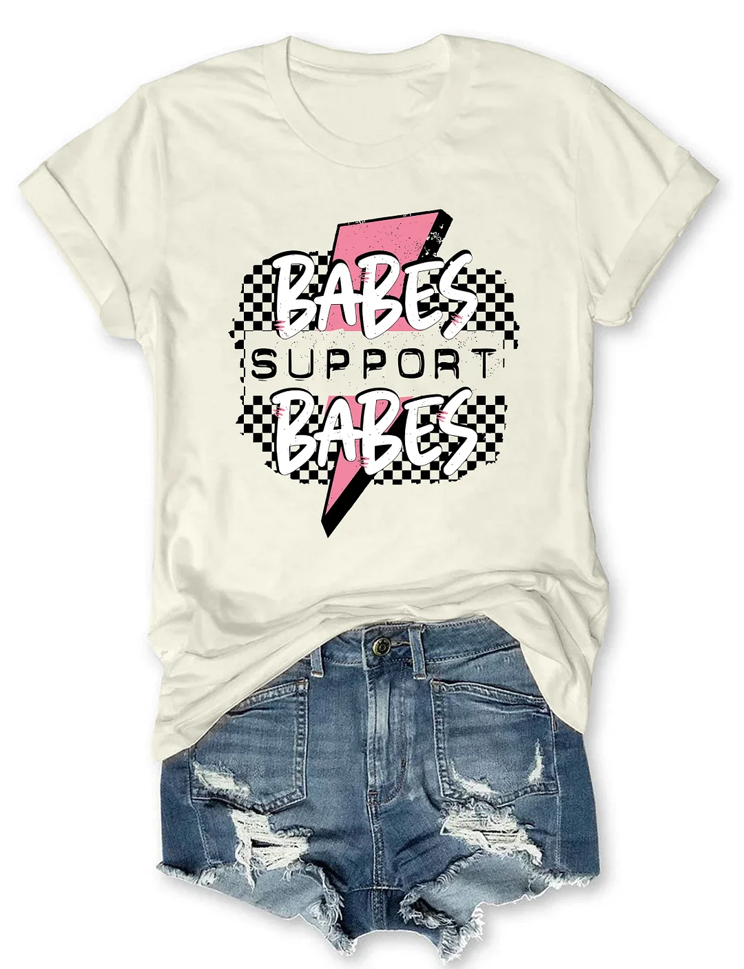 Babes Support Babes T-shirt