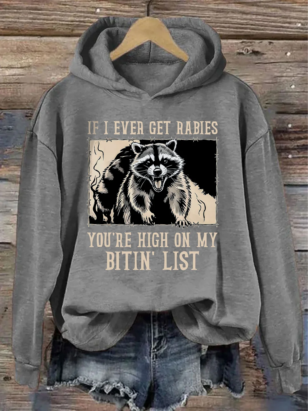 If I Ever Get Rabies You're High On My Bitin' List Hoodie