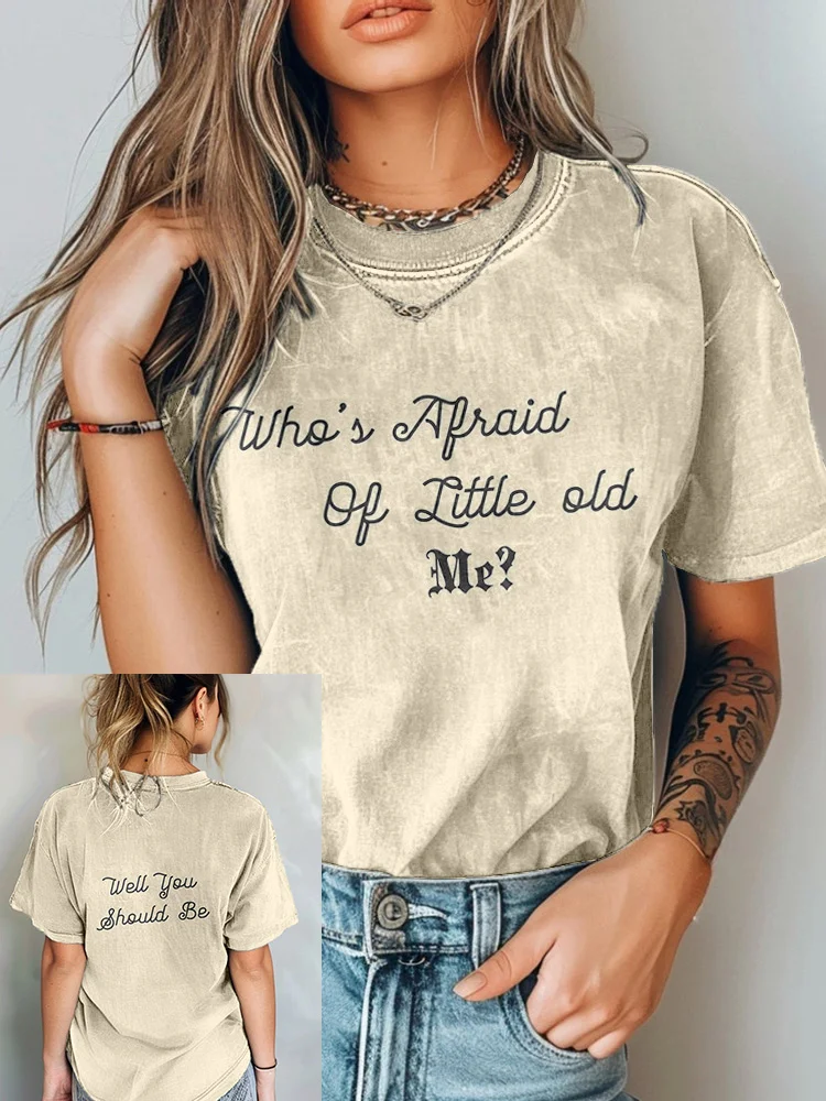 Who's Afraid Well You Should Be Washed T Shirt