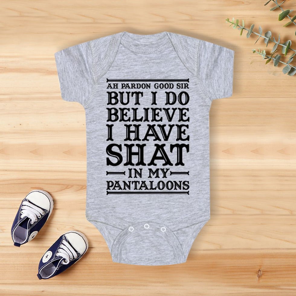 Ah Pardon Good Sir But I Do Believe Letter Printed Baby Romper
