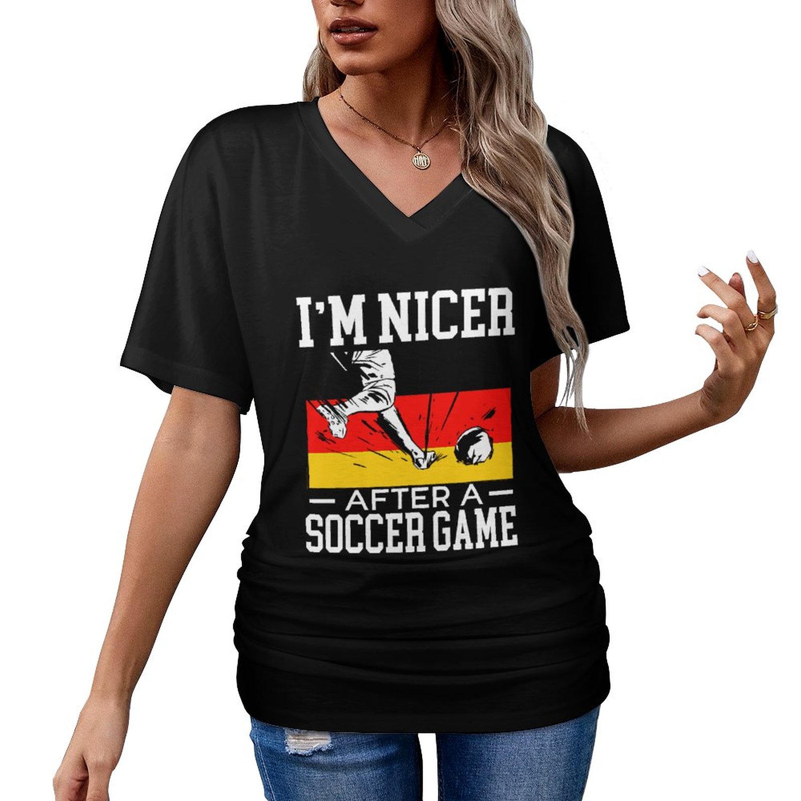 I'm Nicer after A Soccer Game Germany V-neck Pleated T-shirt