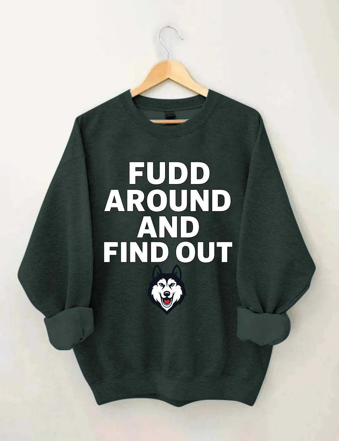 Fudd Around And Find Out Sweatshirt