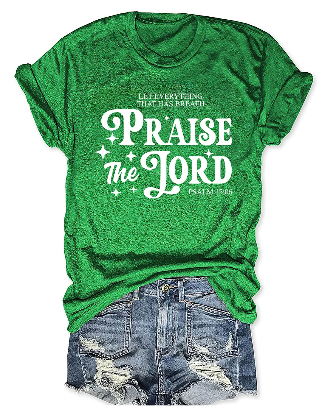 Let Everything That Has Breath Praise The Lord T-shirt