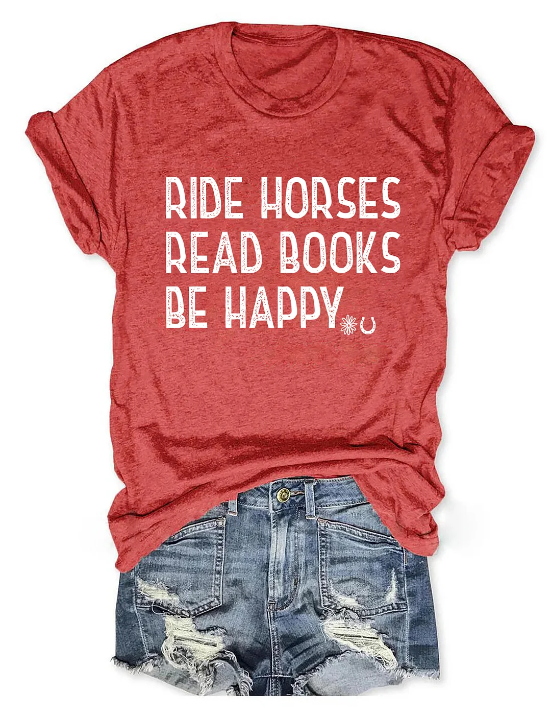 Ride Horses Read Books Be Happy T-shirt