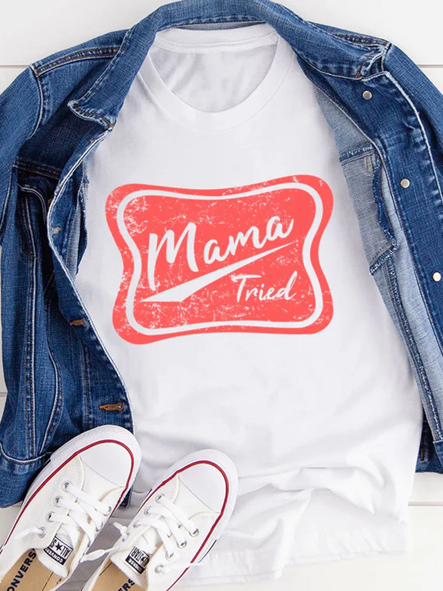 Mama Tried T-shirt