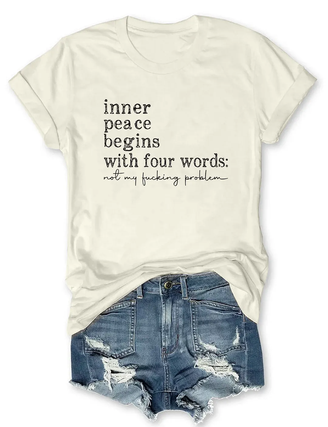 Inner Peace Begins With Four Words T-shirt