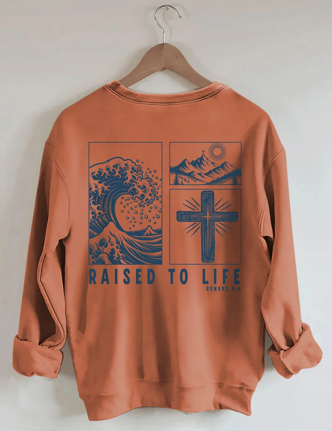 Raised To Life Romans 6:4 Sweatshirt