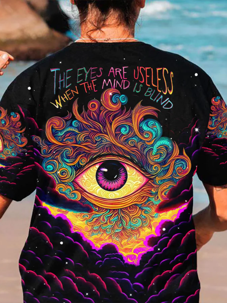 The Eyes Are Useless When The Mind Is Blind All Over Print  T Shirt