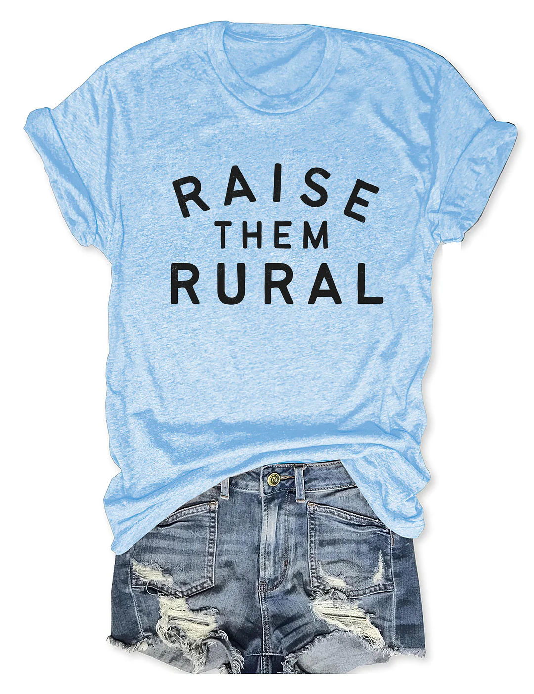 Raise Them Rural T-shirt