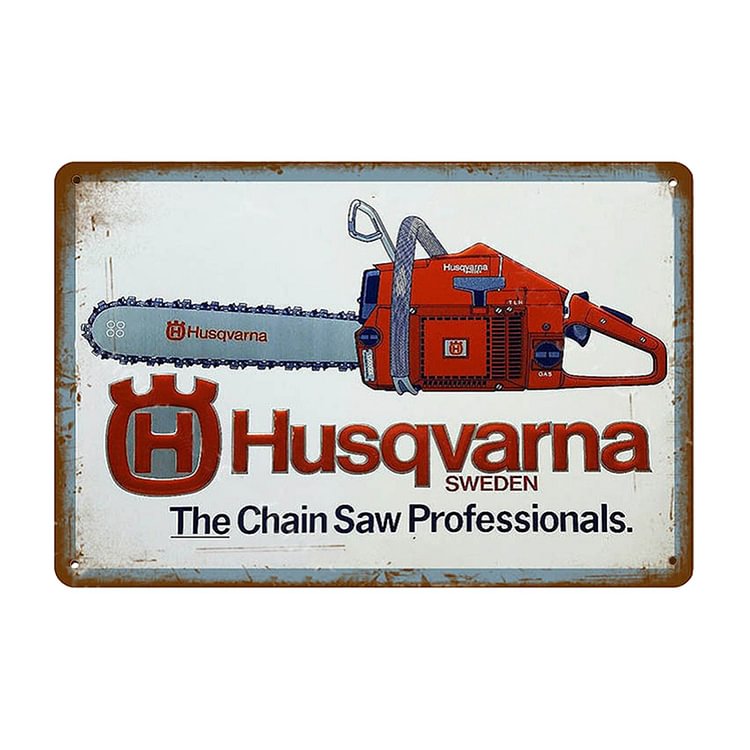 Husqvarna Sweden - The Chain Saw Professionals Vintage Tin Signs/Wooden Signs - 7.9x11.8in & 11.8x15.7in