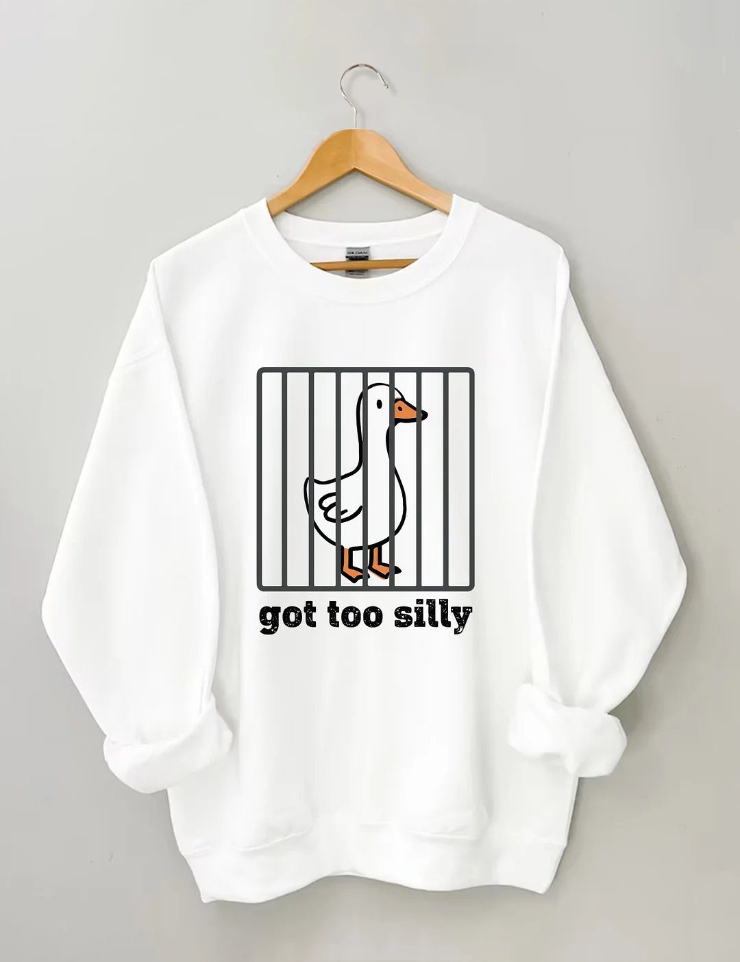 Got Too Silly Sweatshirt