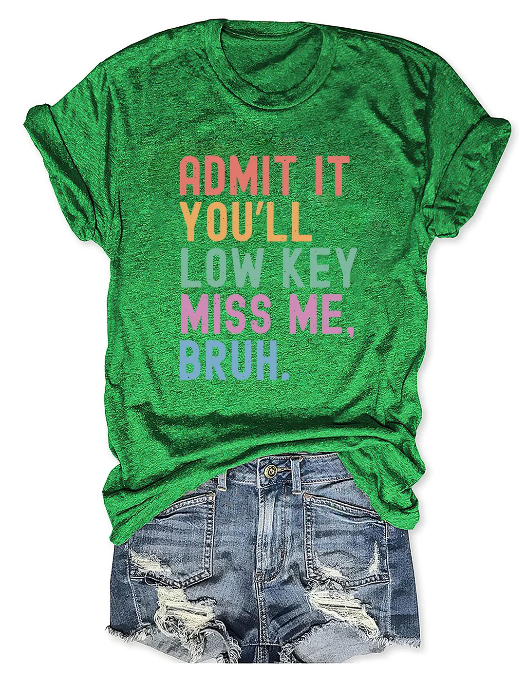 Admit It You'll Low Key Miss Me Bruh T-shirt