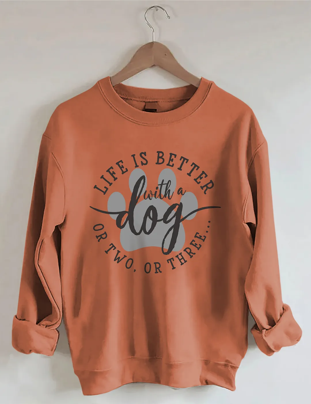 Life Is Better With A Dog Sweatshirt