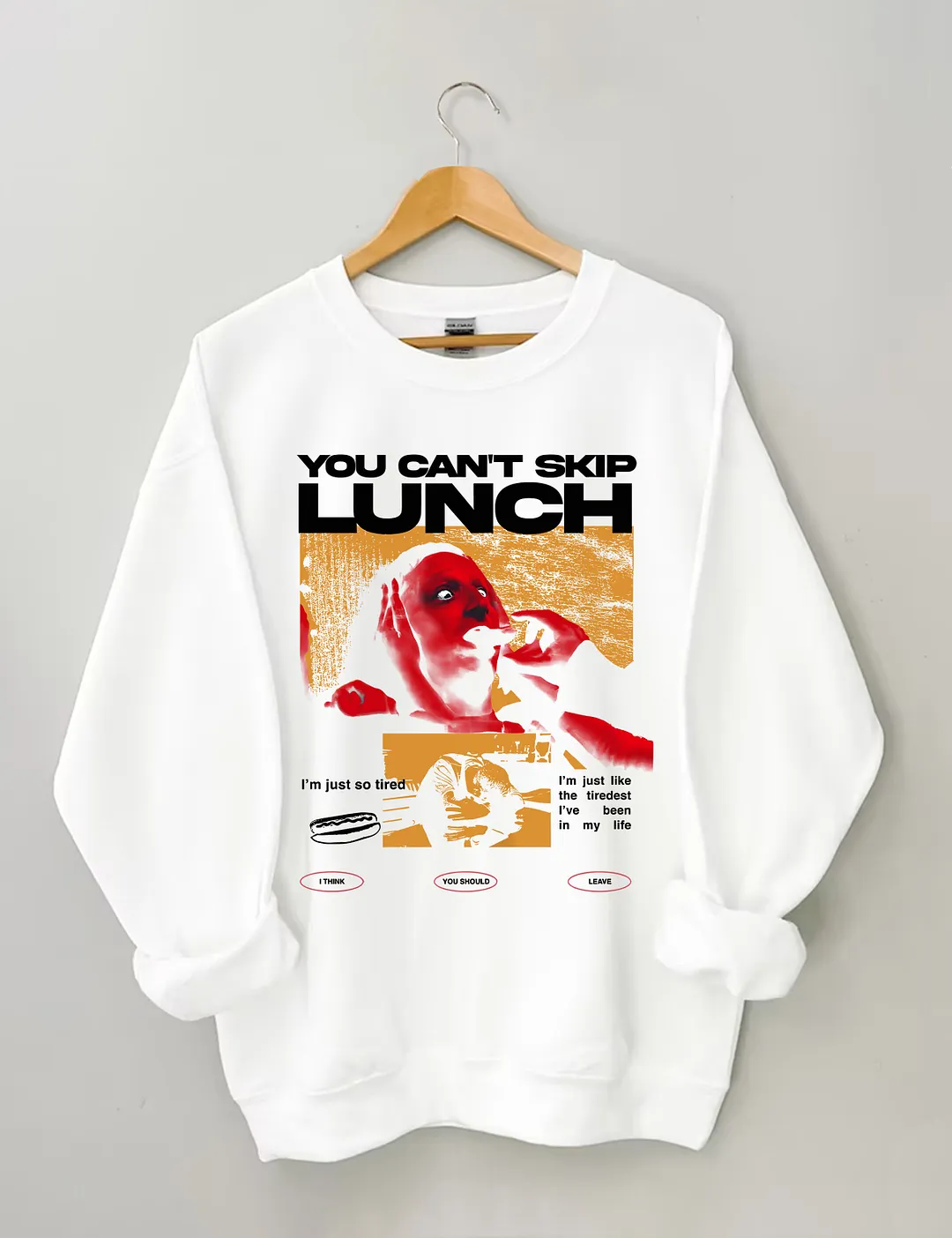 You Can't Skip Lunch Sweatshirt