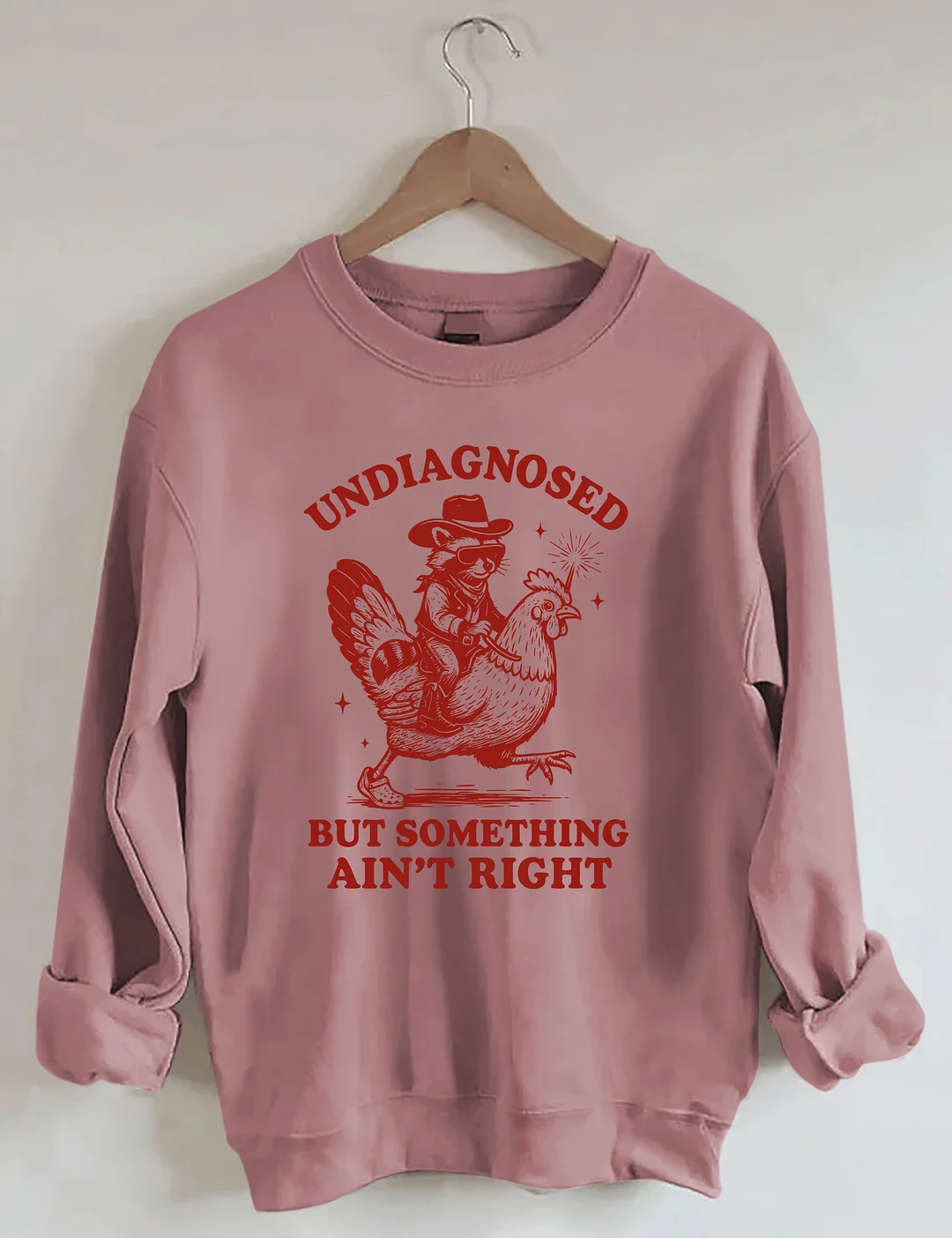 Undiagnosed But Something Ain&rsquo;t Righ Sweatshirt