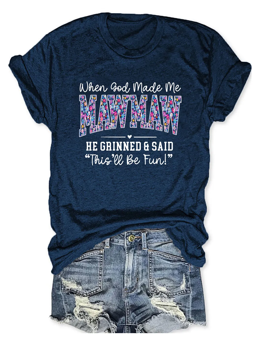 When God Made Me Mawmaw T-shirt