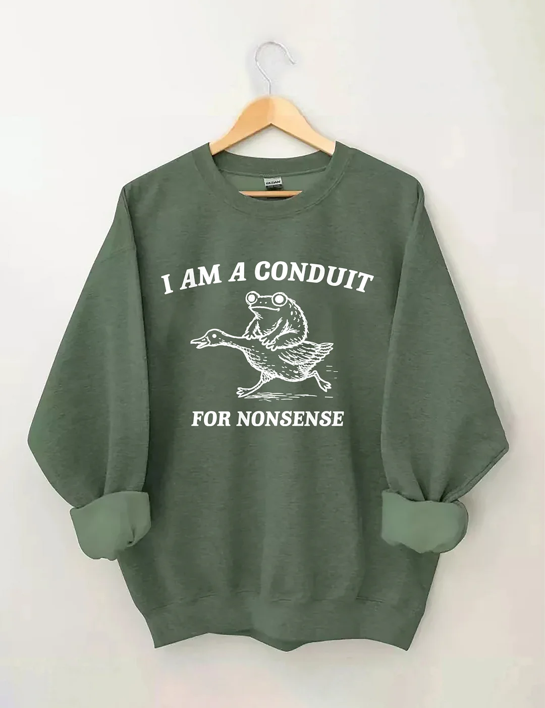 I Am A Conduit For Nonsense Sweatshirt