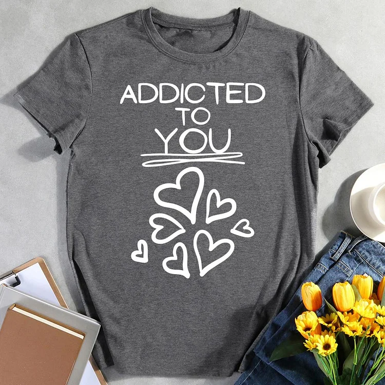 Addicted to You T-Shirt-011518-Annaletters
