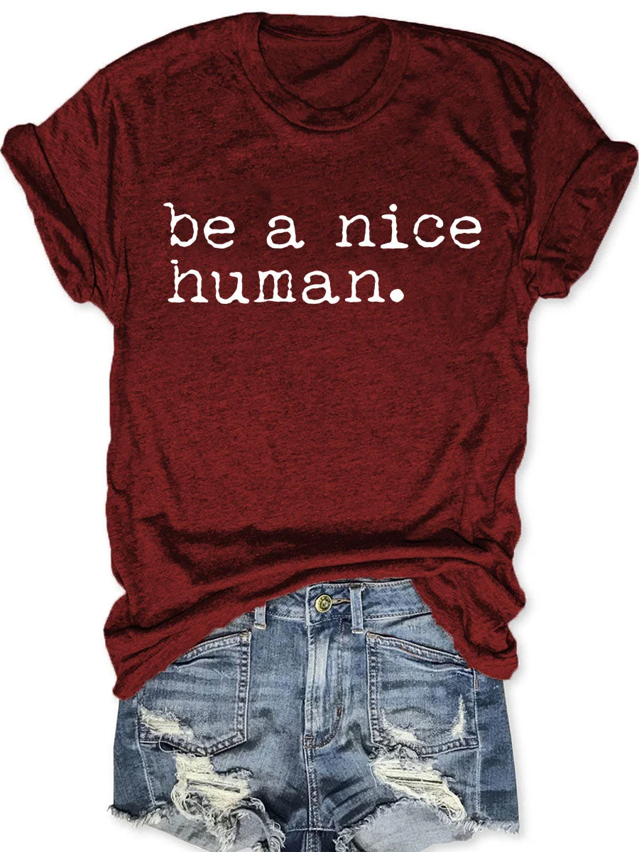 Be a Nice Human T-shirt