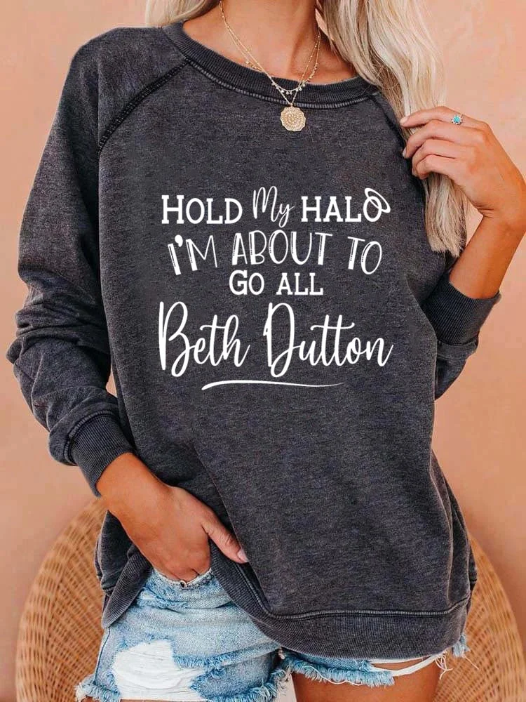 Hold My Halo I'm About To Go All Beth Dutton Sweatshirt-Hoodie-Allyzone