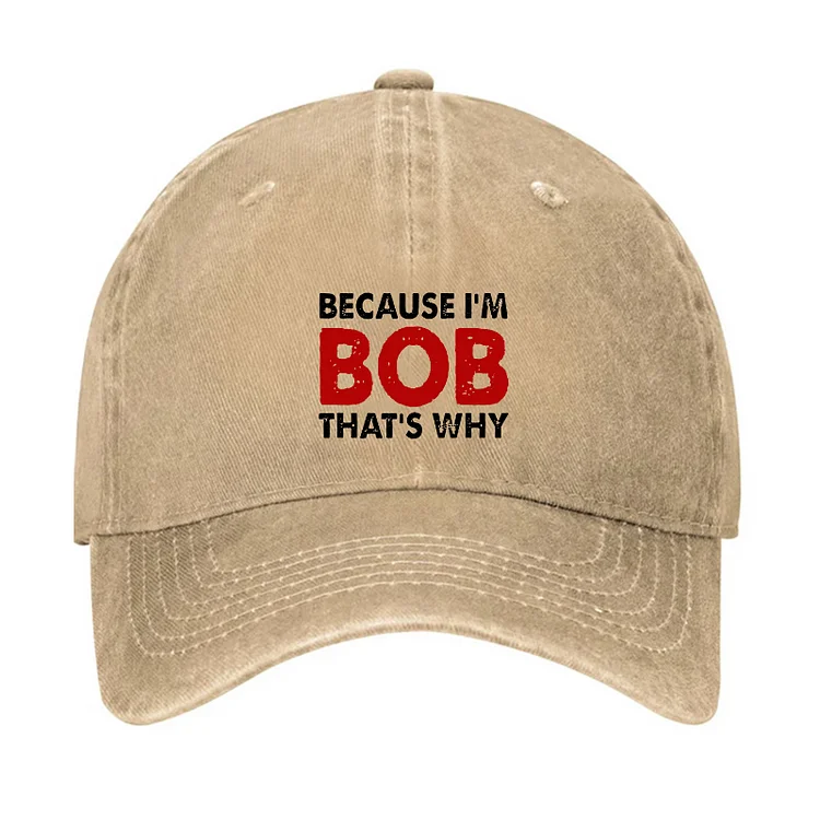 Because I'm Bob That's Why Hat socialshop
