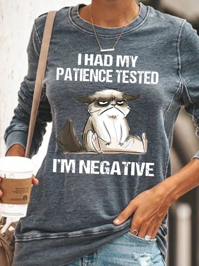 Women's I Had My Patience Tested I'm Negative Cat Funny Sarcasm Long Sleeve Crew Neck Sweatshirt