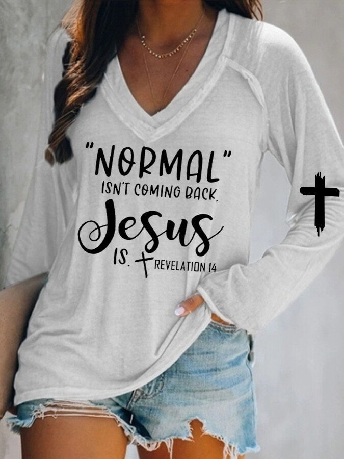 Women's NORMAL ISN'T COMING BACK JESUS IS Print T-Shirt