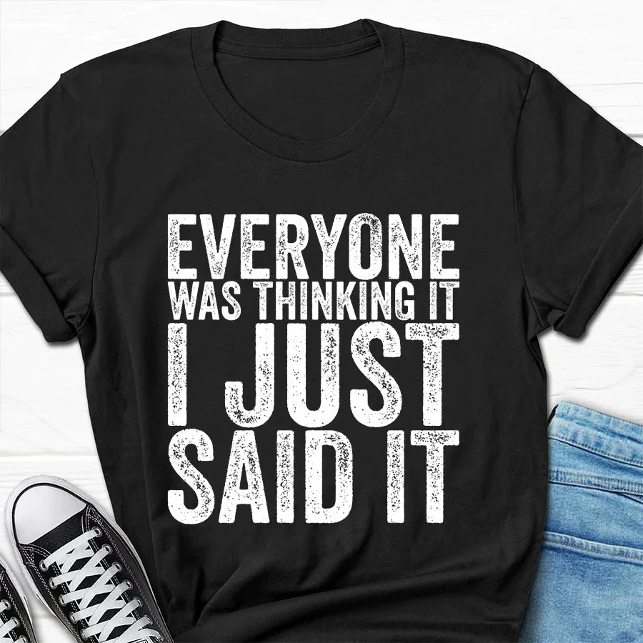 Everyone Was Thinking It Print Men Slogan T-Shirt