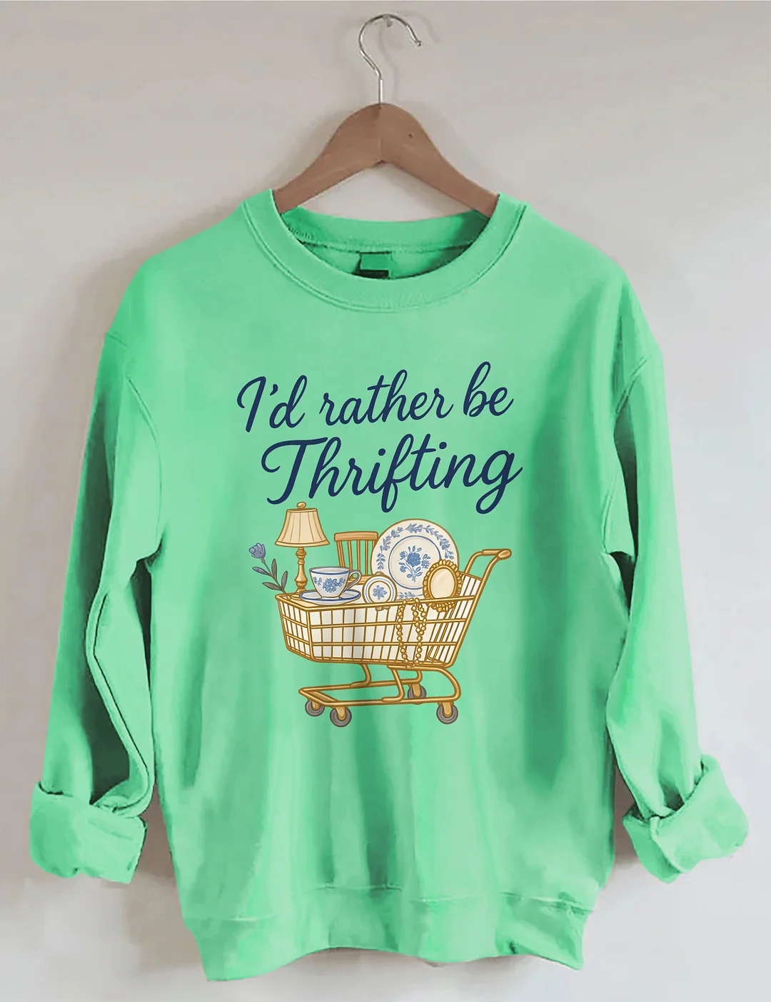 I&rsquo;d Rather Be Thrifting Sweatshirt