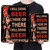 I will drink beer - Metal Tin Signs(8*12Inch/12*16Inch) - Bar