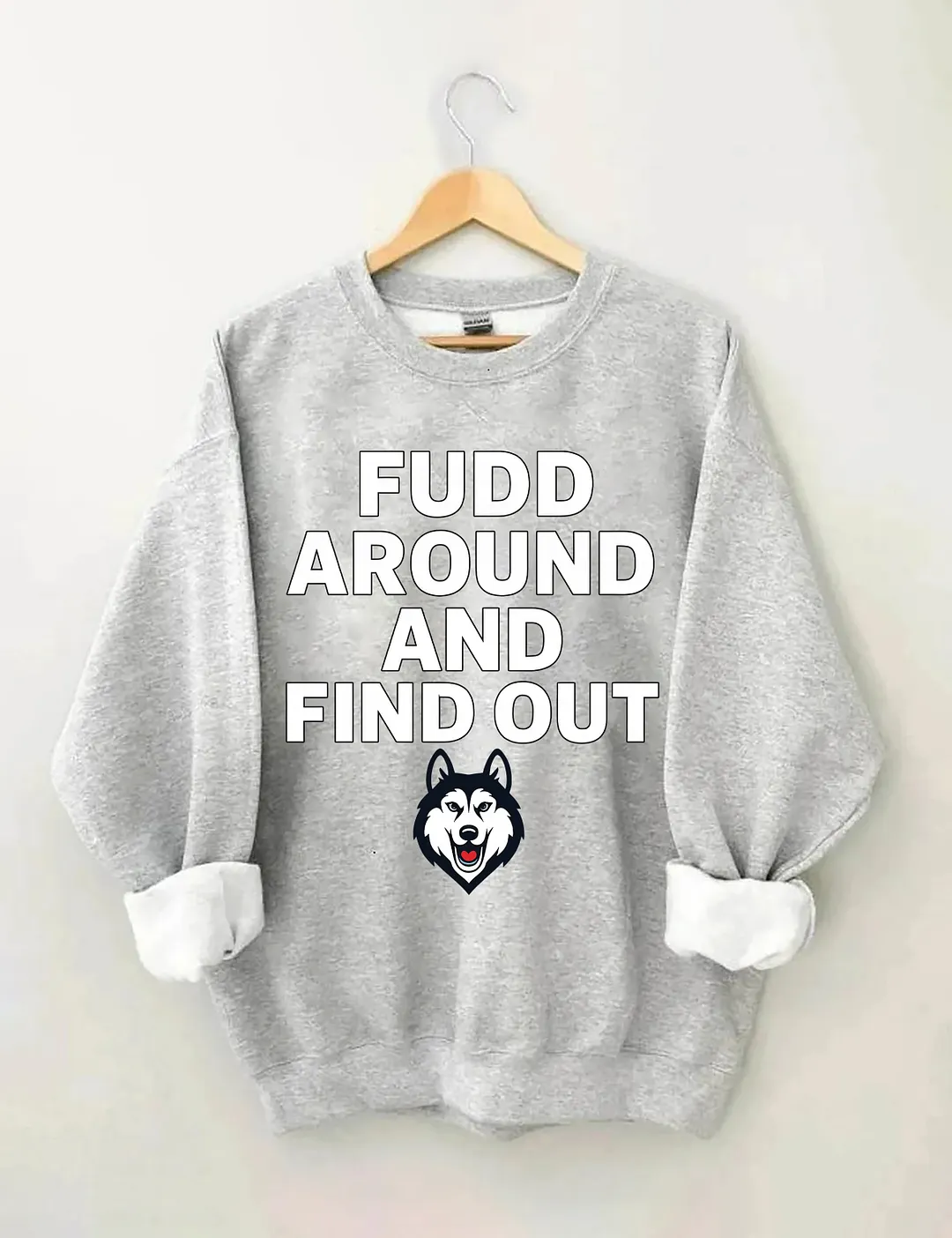 Fudd Around And Find Out Sweatshirt