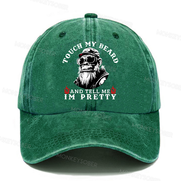 Touch My Beard And Tell Me I'm Pretty Washed Baseball Caps