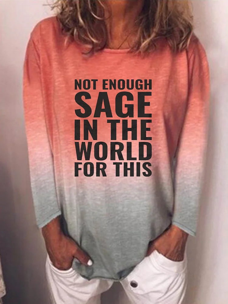 Bestdealfriday Not Enough Sage In The World For This Sweatshirt 9951687