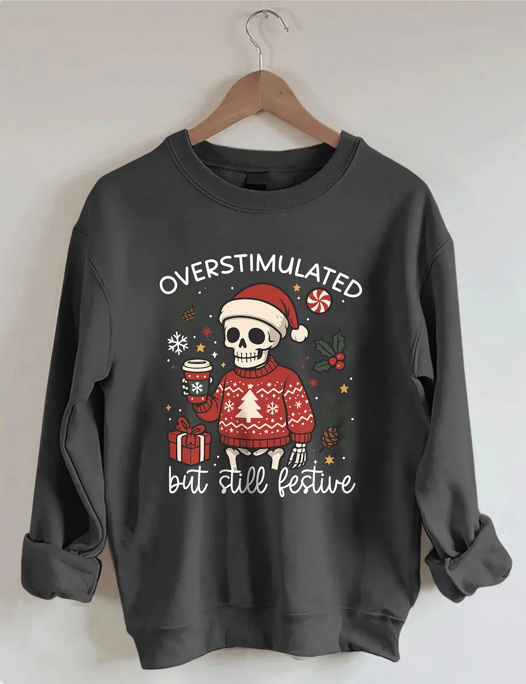 Overstimulated But Still Festive Christmas Sweatshirt