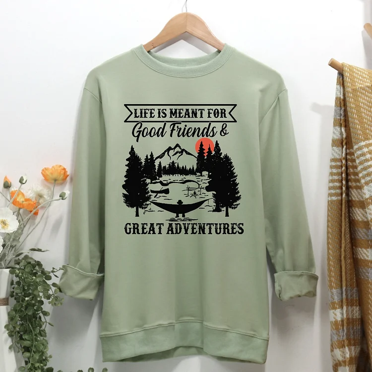 Camper Life Was Meant For Good Friends And Great Adventure Women Casual Sweatshirt