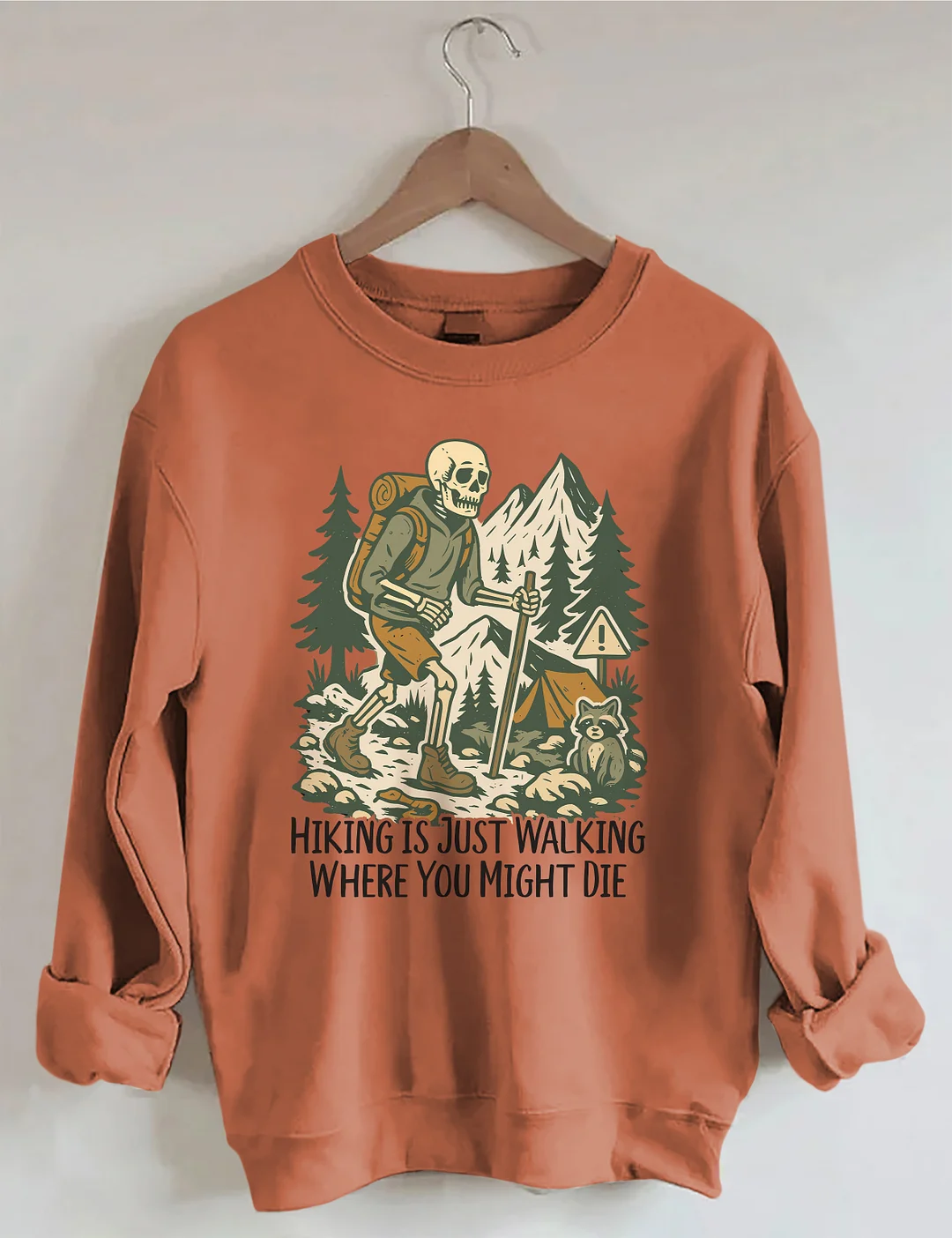 Hiking Is Just Walking Where You Might Die Sweatshirt
