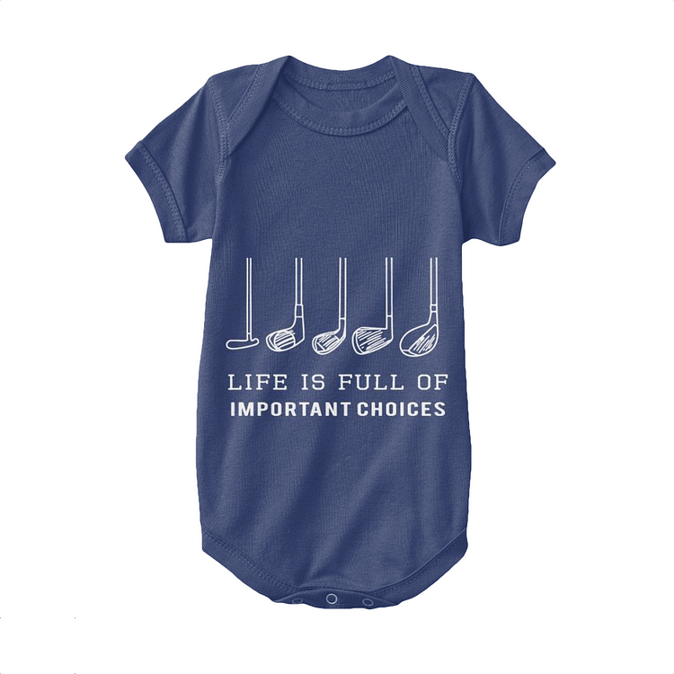 Life Is Full Of Important Choices, Golf Baby Onesie