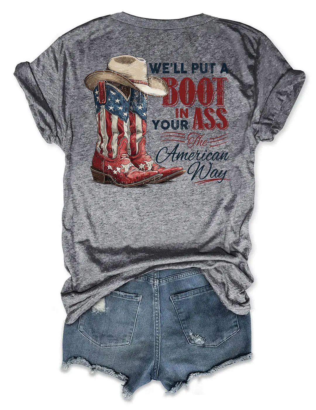 We'll Put A Boot In Your Ass The American Way T-shirt