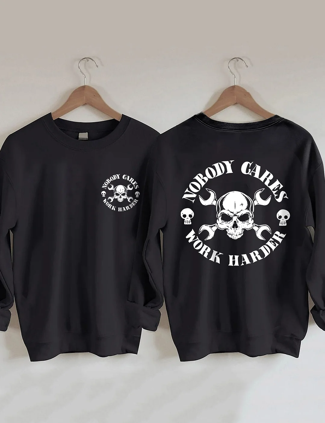 Nobody Cares Work Harder Sweatshirt