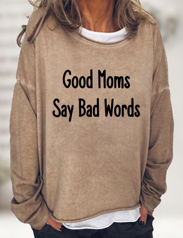 Good Moms Say Bad Words Sweatshirt