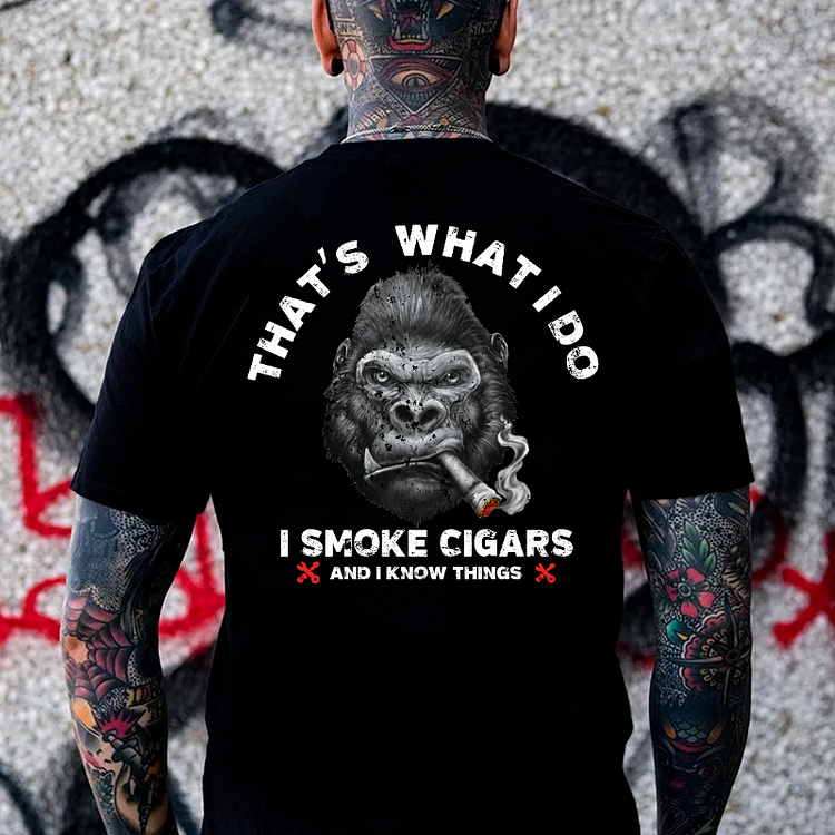 Thats What I Do I Smoke Cigars And I Know Things T-shirt