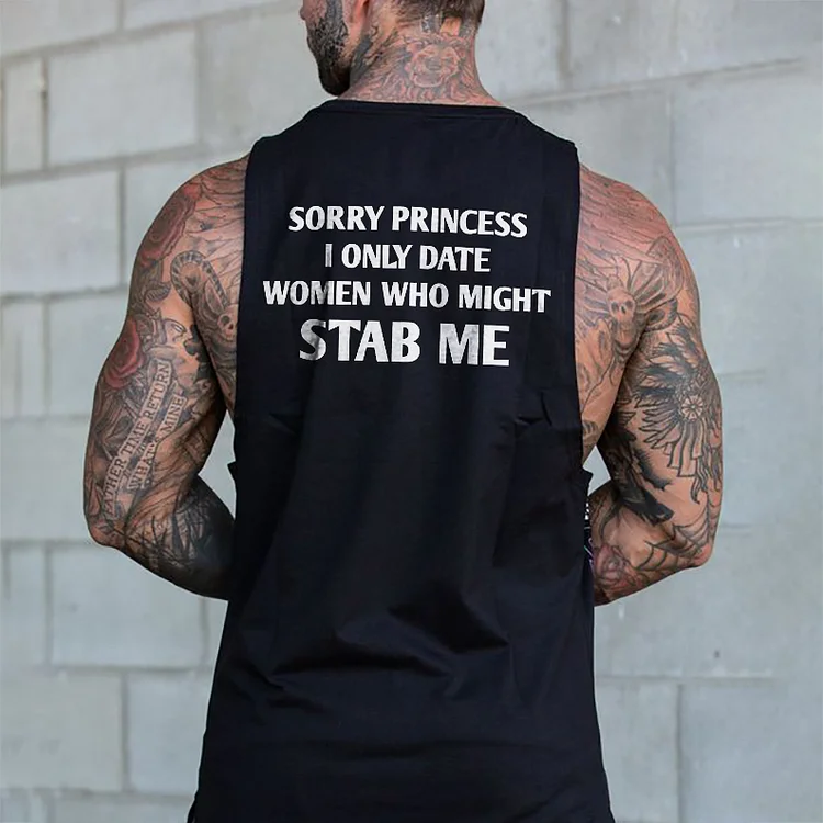 Sorry Princess I Only Date Women Who Might Stab Me Vest