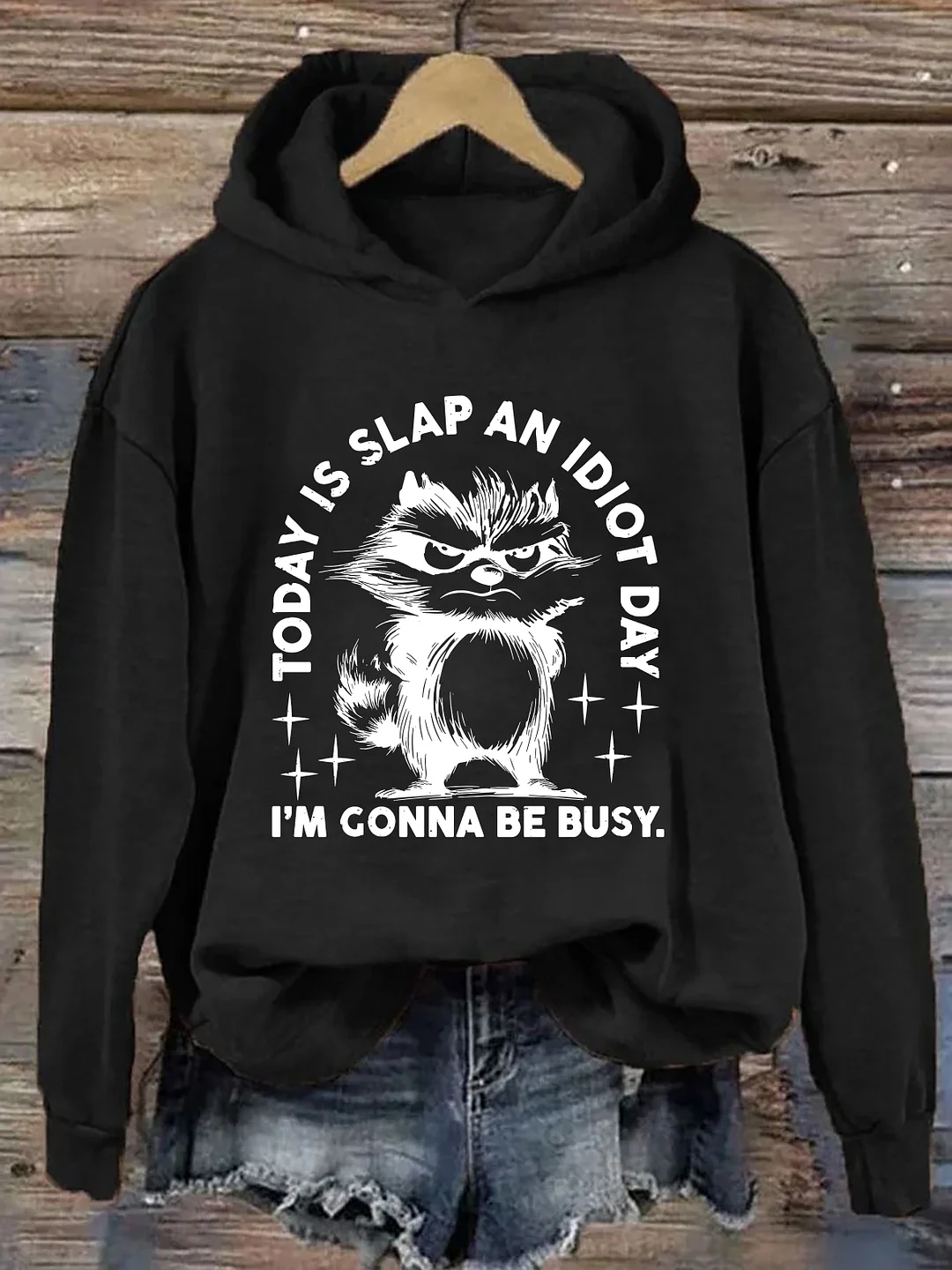 Today Is Slap An Idiot Day Hoodie