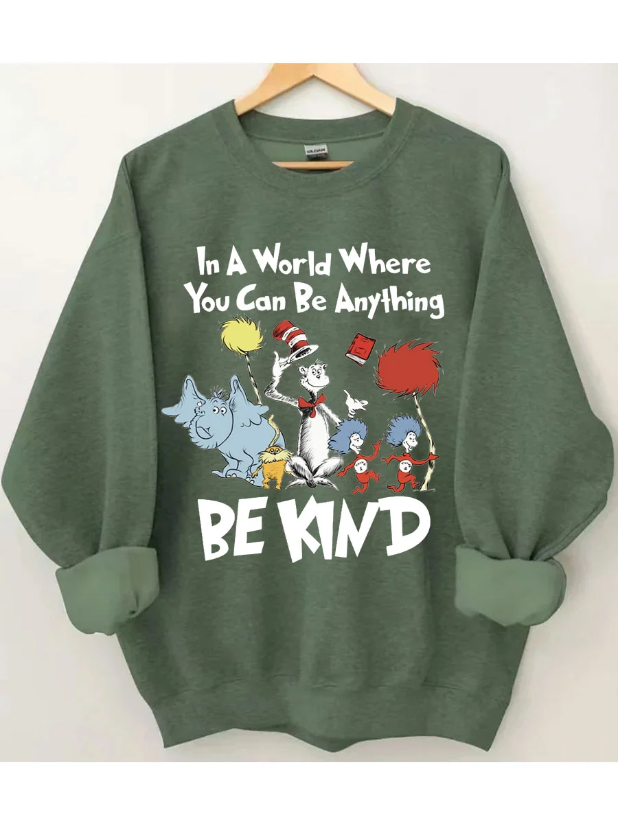 In A World Where You Can Be Anything Be Kind Sweatshirt