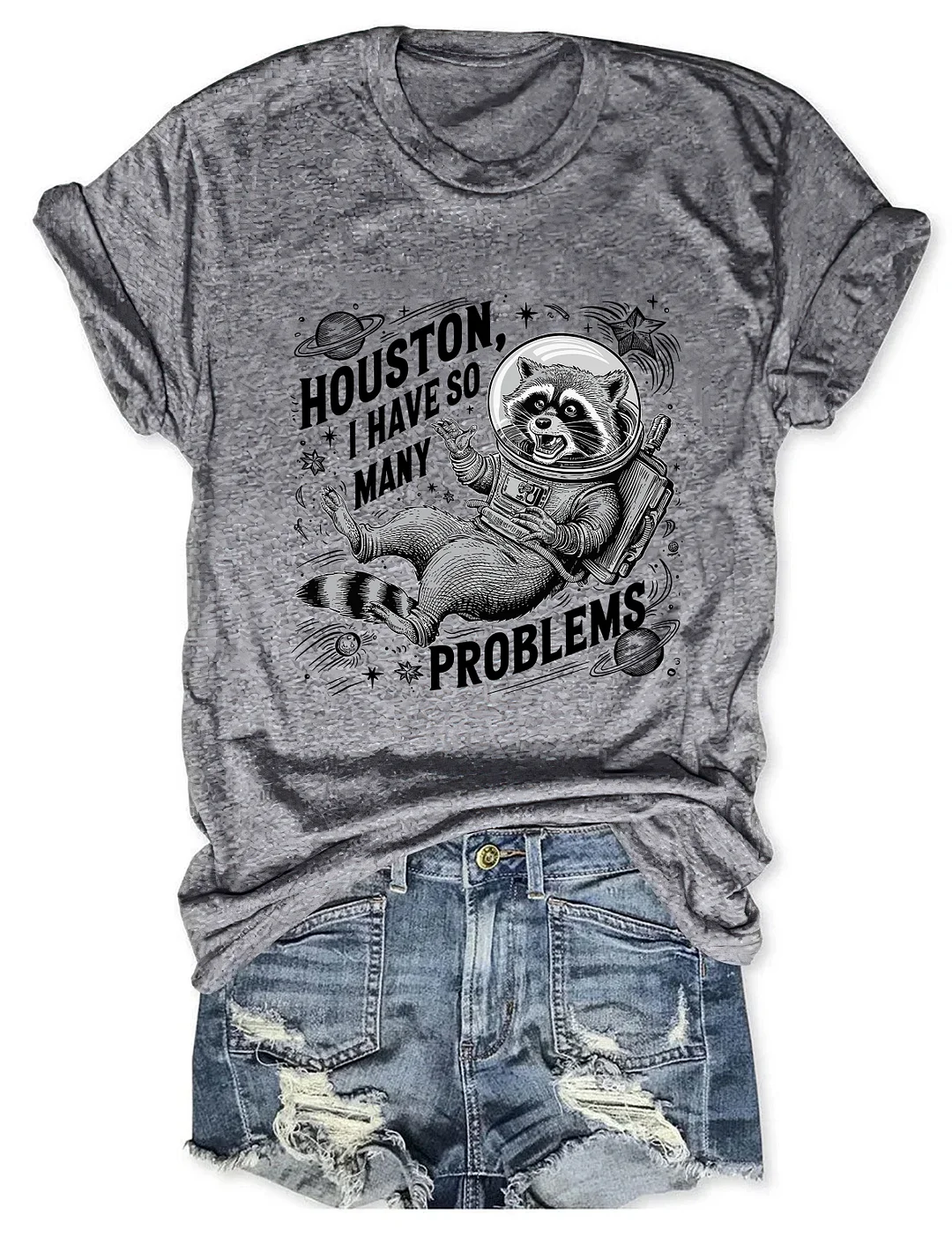 Houston I Have So Many Problems T-Shirt