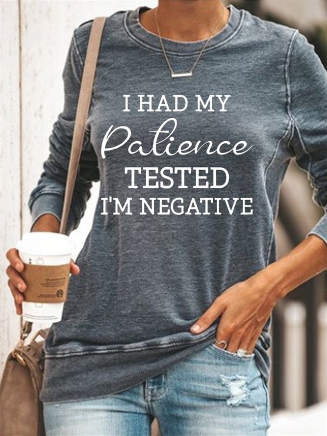 Women's I Had My Patience Tested I'm Negative Long Sleeve Crew Neck Casual Sweatshirt