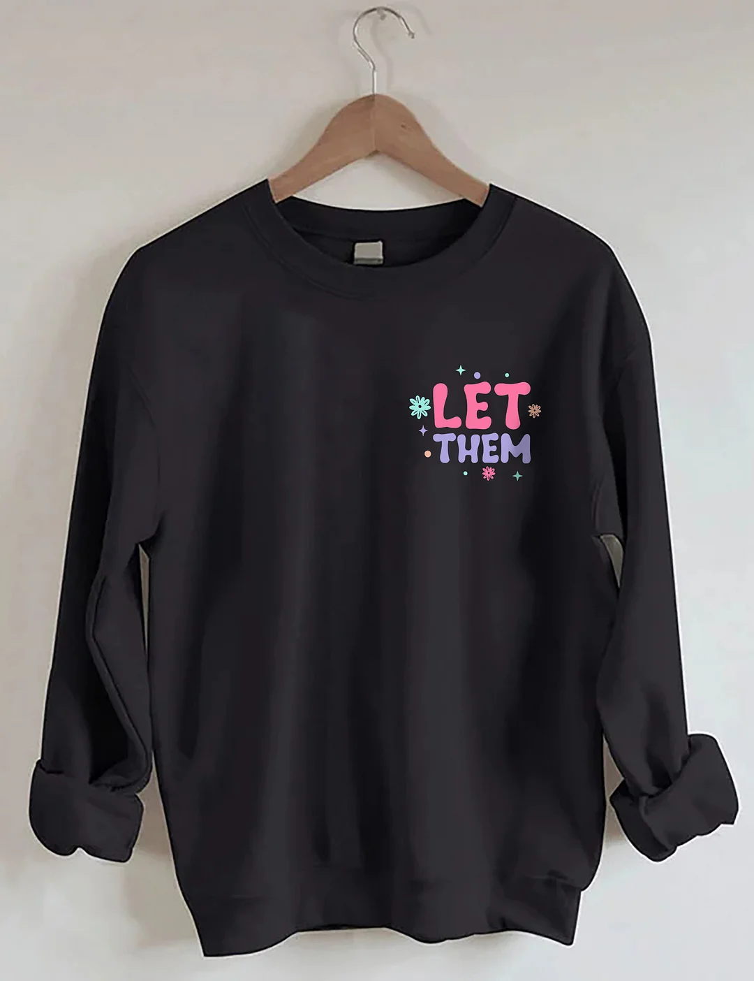 Let Them Sweatshirt